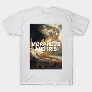 MORPHEUS AND IRIS T-Shirt